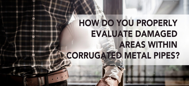 Text How Do You Evaluate Damaged Areas Within Corrugated Metal Pipes?