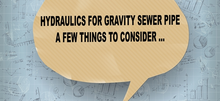 Speech bubble with text: "Hydraulics for Gravity Sewer Pipe: A Few Things to Consider," overlaid on a technical background.